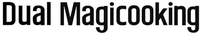 Dual Magicooking