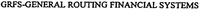 GRFS-GENERAL ROUTING FINANCIAL SYSTEMS