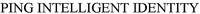 PING INTELLIGENT IDENTITY