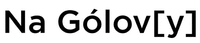 Na Gólov[y]
