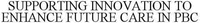 SUPPORTING INNOVATION TO ENHANCE FUTURE CARE IN PBC