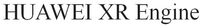 HUAWEI XR Engine
