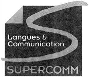 S Langues & Communication SUPERCOMM SUPERCOMM