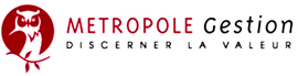 METROPOLE Gestion DISCERNER LA VALEUR