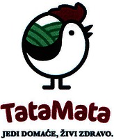 TataMata JEDI DOMACE, ZIVI ZDRAVO.