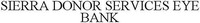 SIERRA DONOR SERVICES EYE BANK