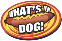 WHAT'S UP DOG!