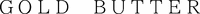 GOLD BUTTER