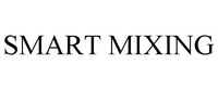 SMART MIXING