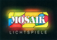 MOSAIK LICHTSPIELE