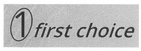 1 first choice