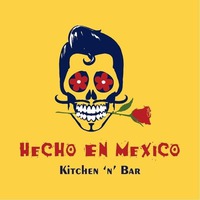 HECHO EN MEXICO KITCHEN 'N' BAR