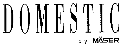 DOMESTIC by MÄSER