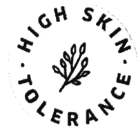 HIGH SKIN TOLERANCE