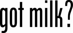 got milk?