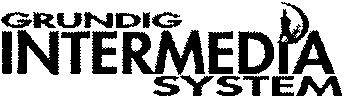 GRUNDIG INTERMEDIA SYSTEM