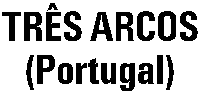 TRÊS ARCOS (Portugal)