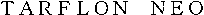 TARFLON NEO