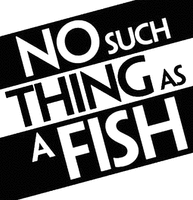 NO SUCH THING AS A FISH