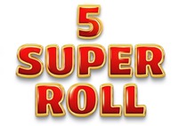 5 SUPER ROLL