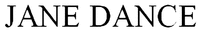 JANE DANCE