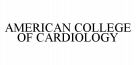 AMERICAN COLLEGE OF CARDIOLOGY