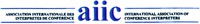 aiic ASSOCIATION INTERNATIONALE DES INTERPRETES DE CONFERENCE - INTERNATIONAL ASSOCIATION OF CONFERENCE INTERPRETERS