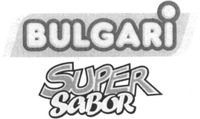 BULGARI SUPER SABOR