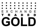 EXCHANGE TRADED GOLD