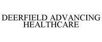 DEERFIELD ADVANCING HEALTHCARE