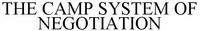 THE CAMP SYSTEM OF NEGOTIATION