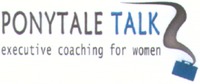 PONYTALE TALK executive coaching for women