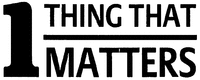 1 THING THAT MATTERS