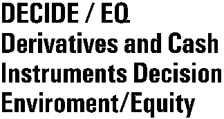 DECIDE / EQ Derivatives and Cash Instruments Decision