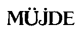 MÜJDE