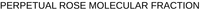 PERPETUAL ROSE MOLECULAR FRACTION