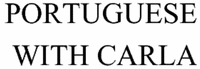 PORTUGUESE WITH CARLA