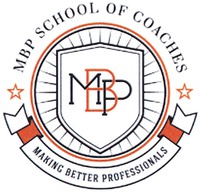 MBP SCHOOL OF COACHES MAKING BETTER PROFESSIONALS