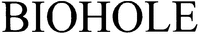 BIOHOLE
