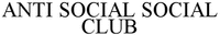 ANTI SOCIAL SOCIAL CLUB