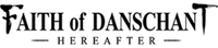 FAITH of DANSCHANT HEREAFTER