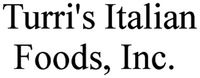 Turri's Italian Foods, Inc.