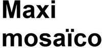Maxi mosaïco