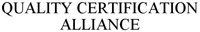 QUALITY CERTIFICATION ALLIANCE