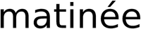 matinée