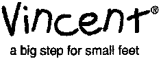 Vincent a big step for small feet