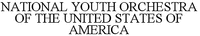 NATIONAL YOUTH ORCHESTRA OF THE UNITED STATES OF AMERICA