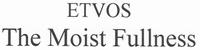 ETVOS The Moist Fullness