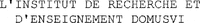 L'INSTITUT DE RECHERCHE ET D'ENSEIGNEMENT DOMUSVI