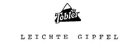 Tobler LEICHTE GIPFEL
